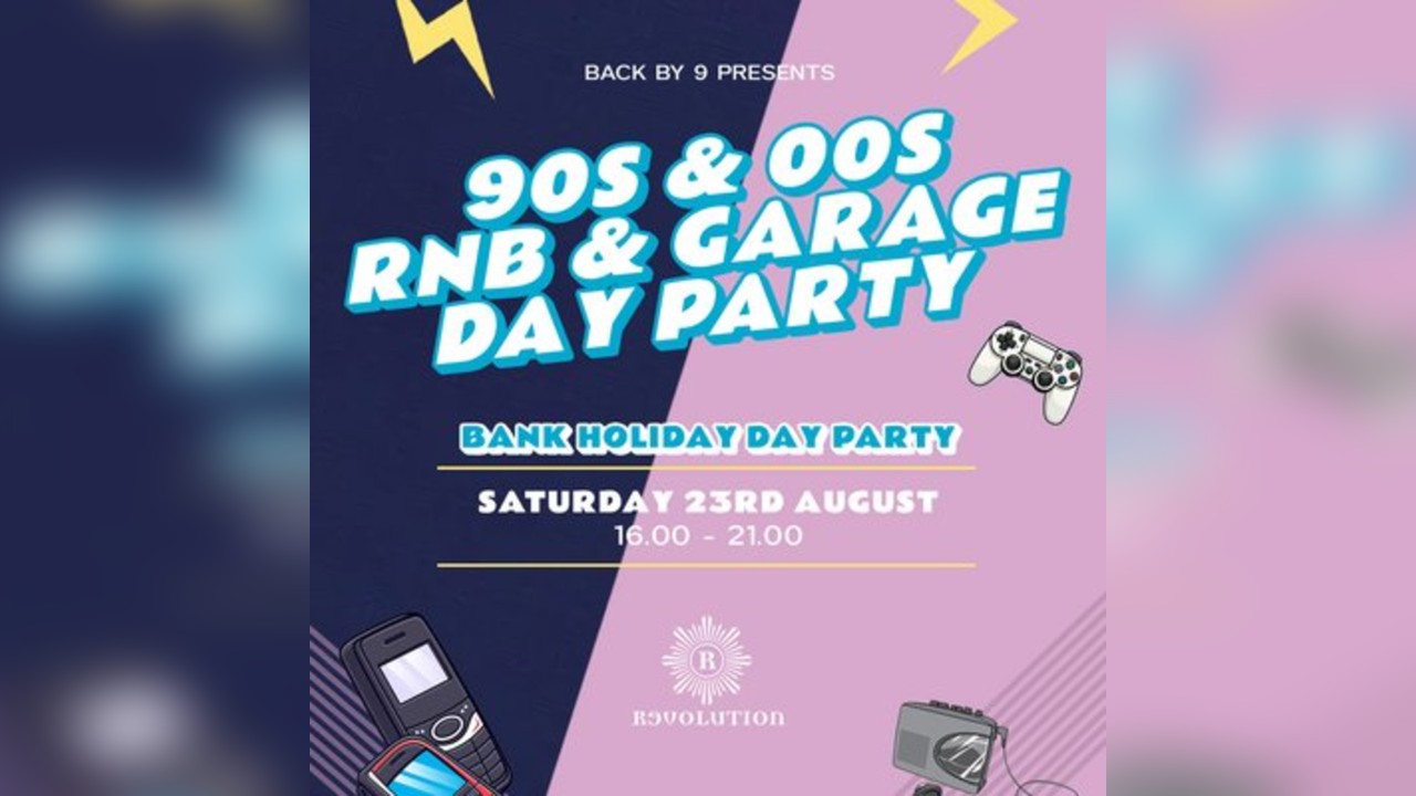 Back By 9 | 90s and 00s RnB & Garage Day Party | Revolution