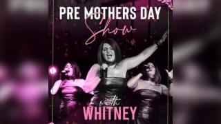 Pre Mothers Day Bottomless Brunch with Whitney Houston