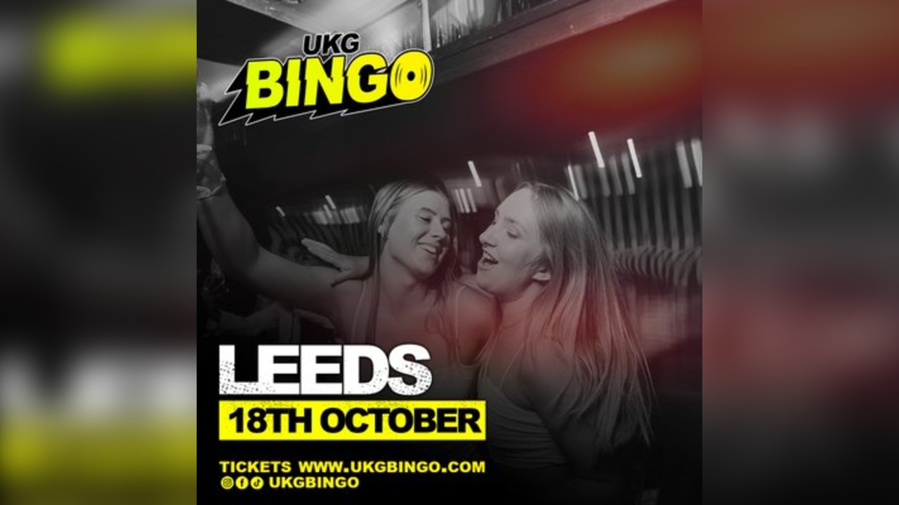 UKG BINGO SAT 18th Oct Leeds