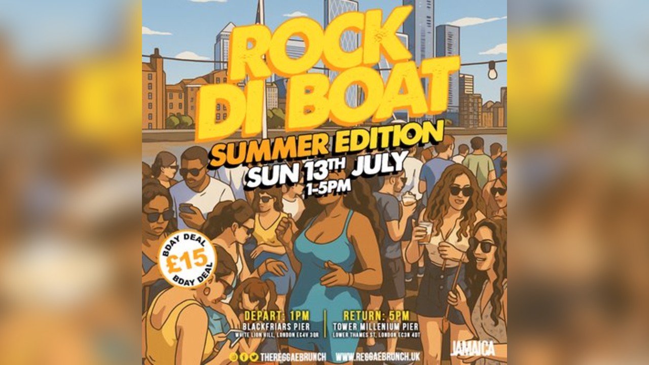 The Reggae Brunch presents - ROCK DI BOAT - Sun 13TH JUL