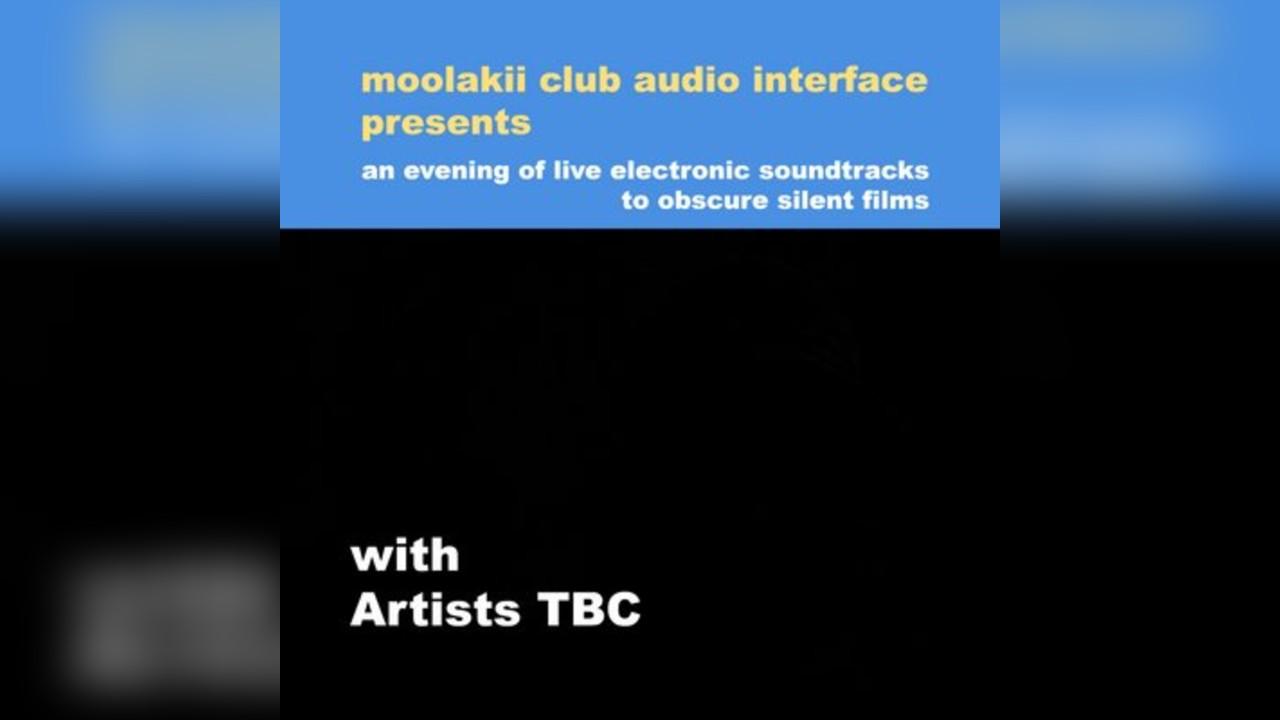 Live Electronica : soundtracks to early avant-garde silent films