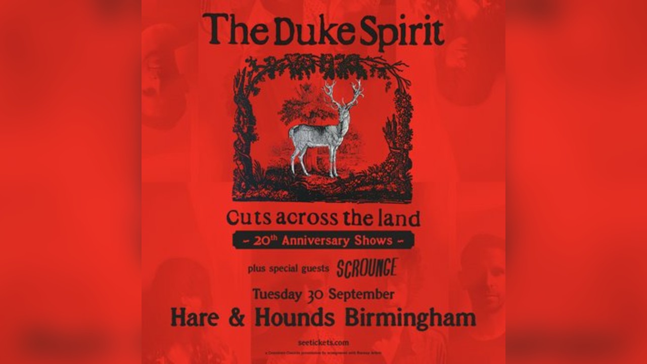 The Duke Spirit + Scrounge