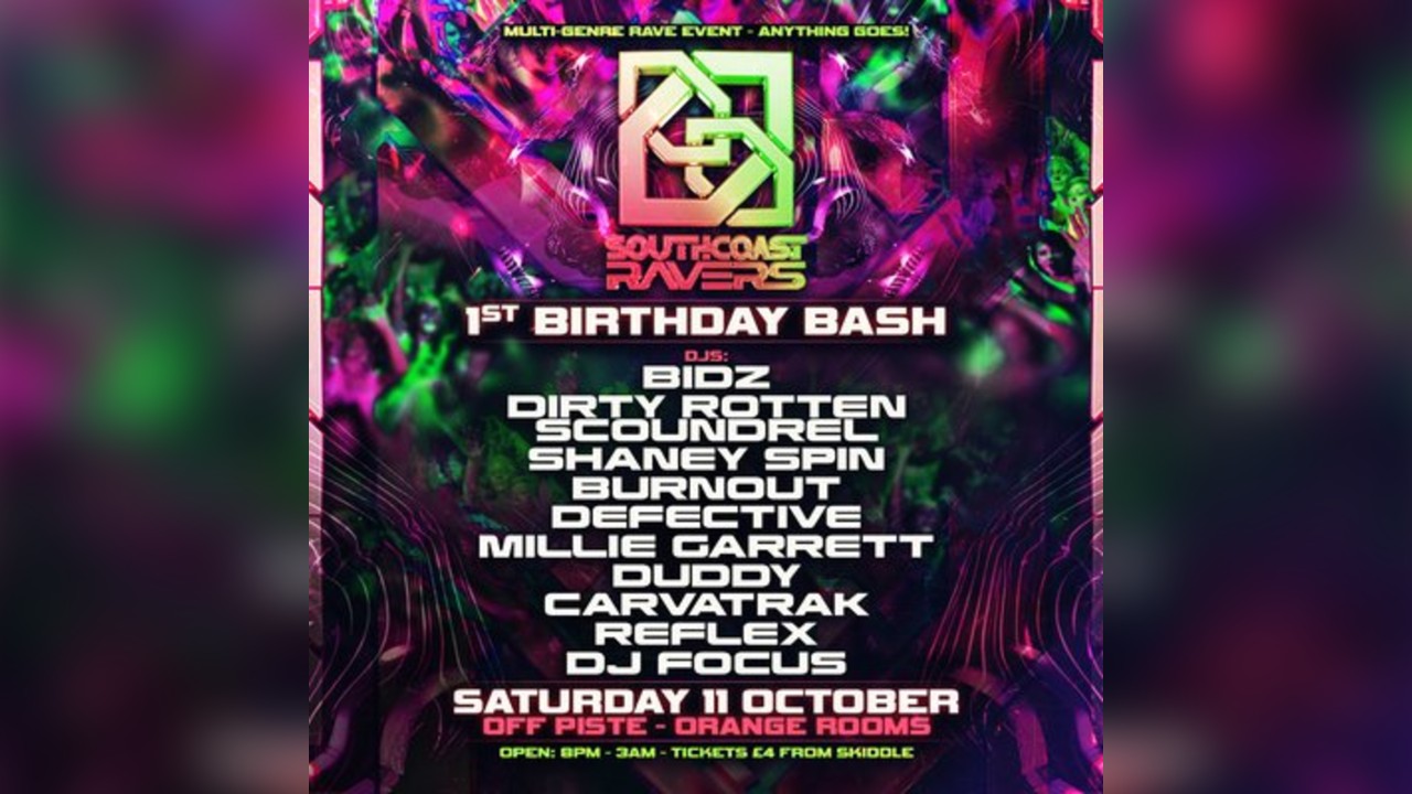 South Coast Ravers: 1st Birthday Bash - Anything Goes