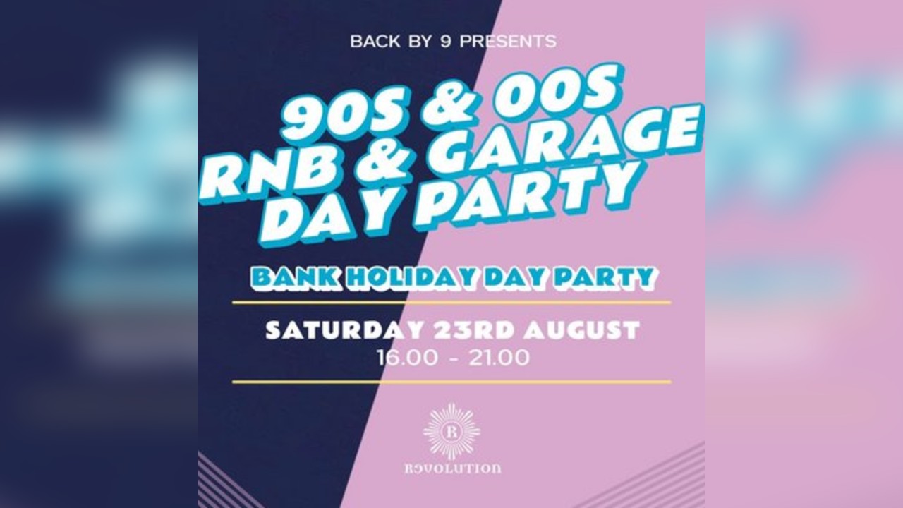 Back By 9 | 90s and 00s RnB & Garage Day Party | Revs Brighton