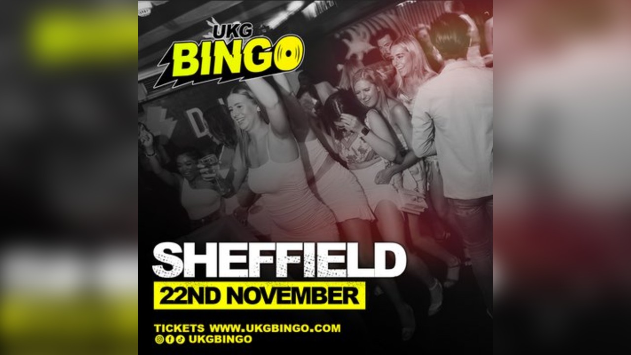 UKG BINGO SAT 22nd Nov Sheffield