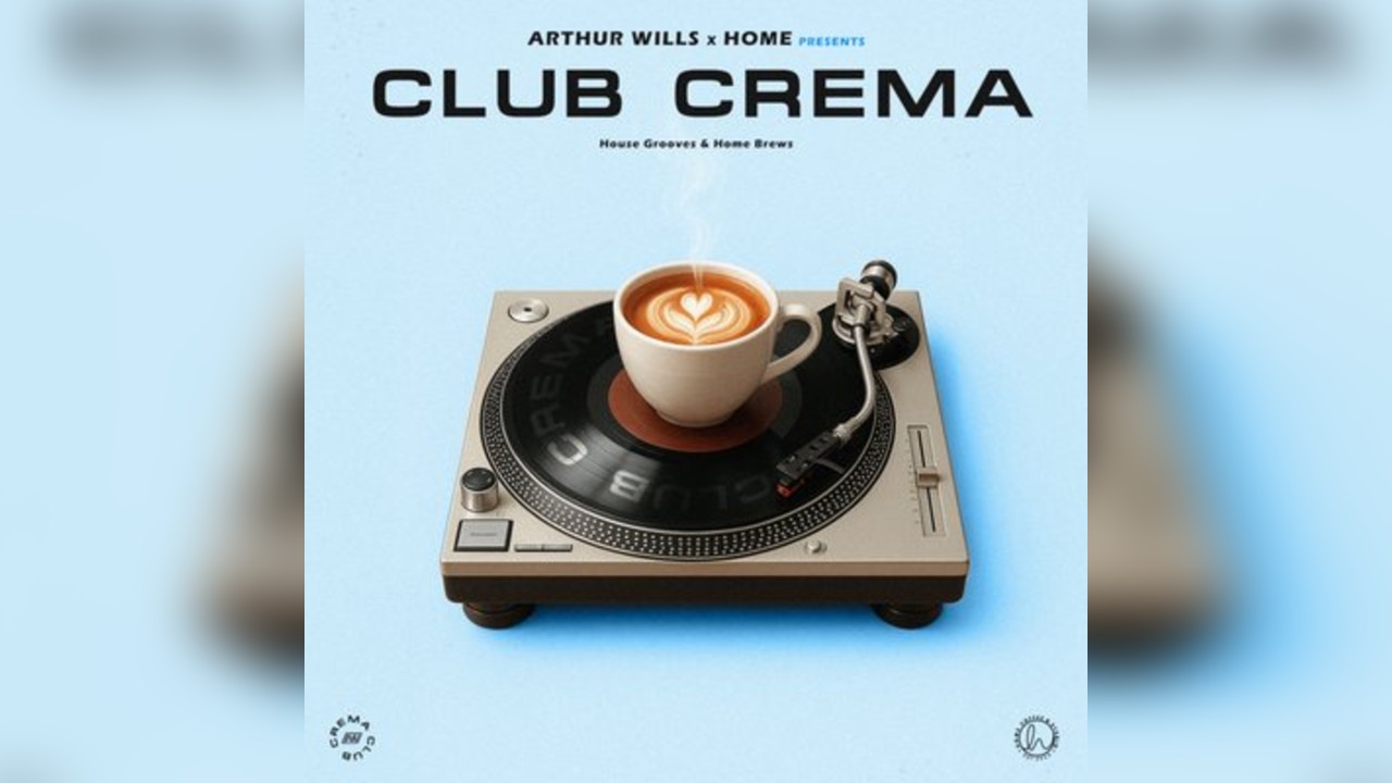 Arthur Wills x Home: Club Crema - Sunday 31st August