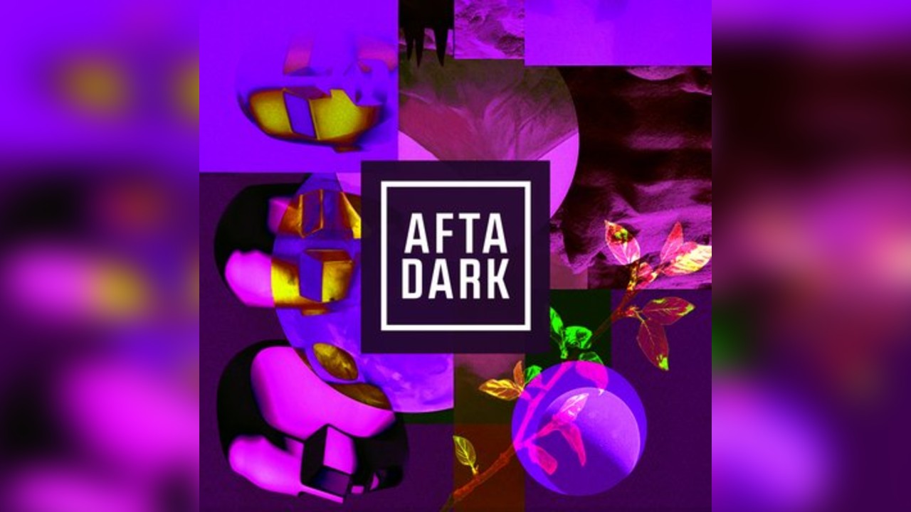AFTA DARK - Sat 5th July