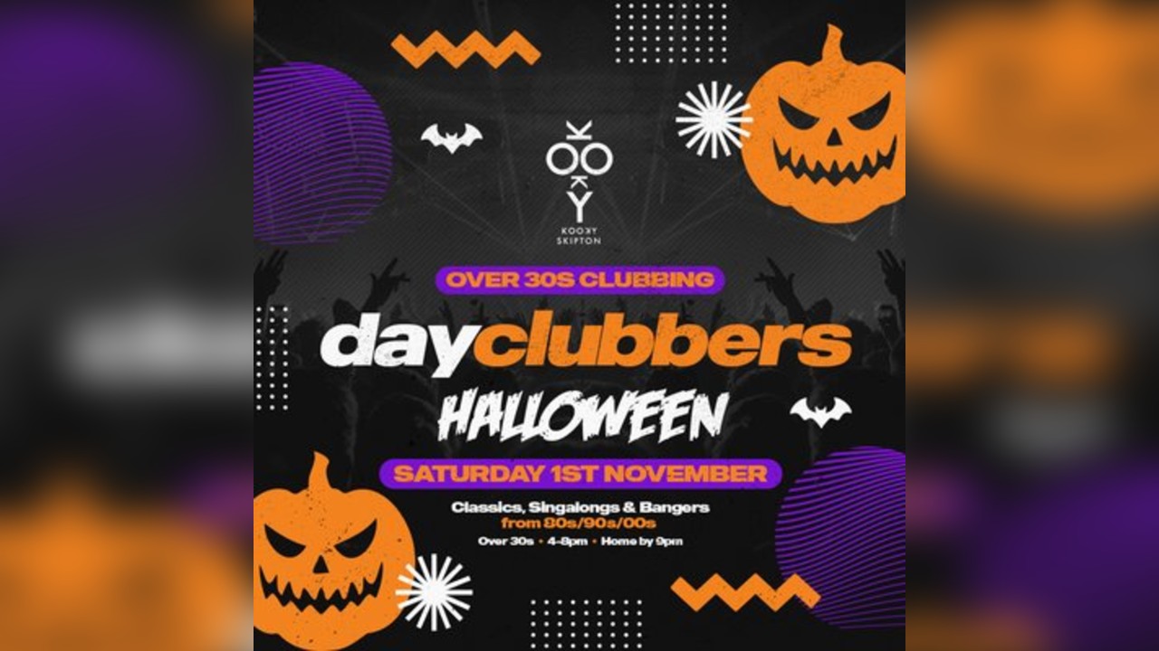 Skipton - DayClubbers: The Halloween special