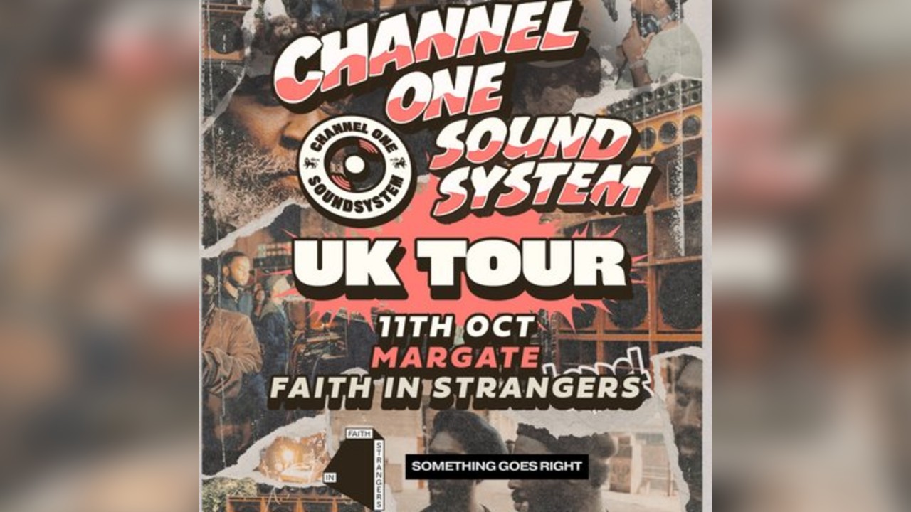 Channel One Sound System UK Tour: Margate
