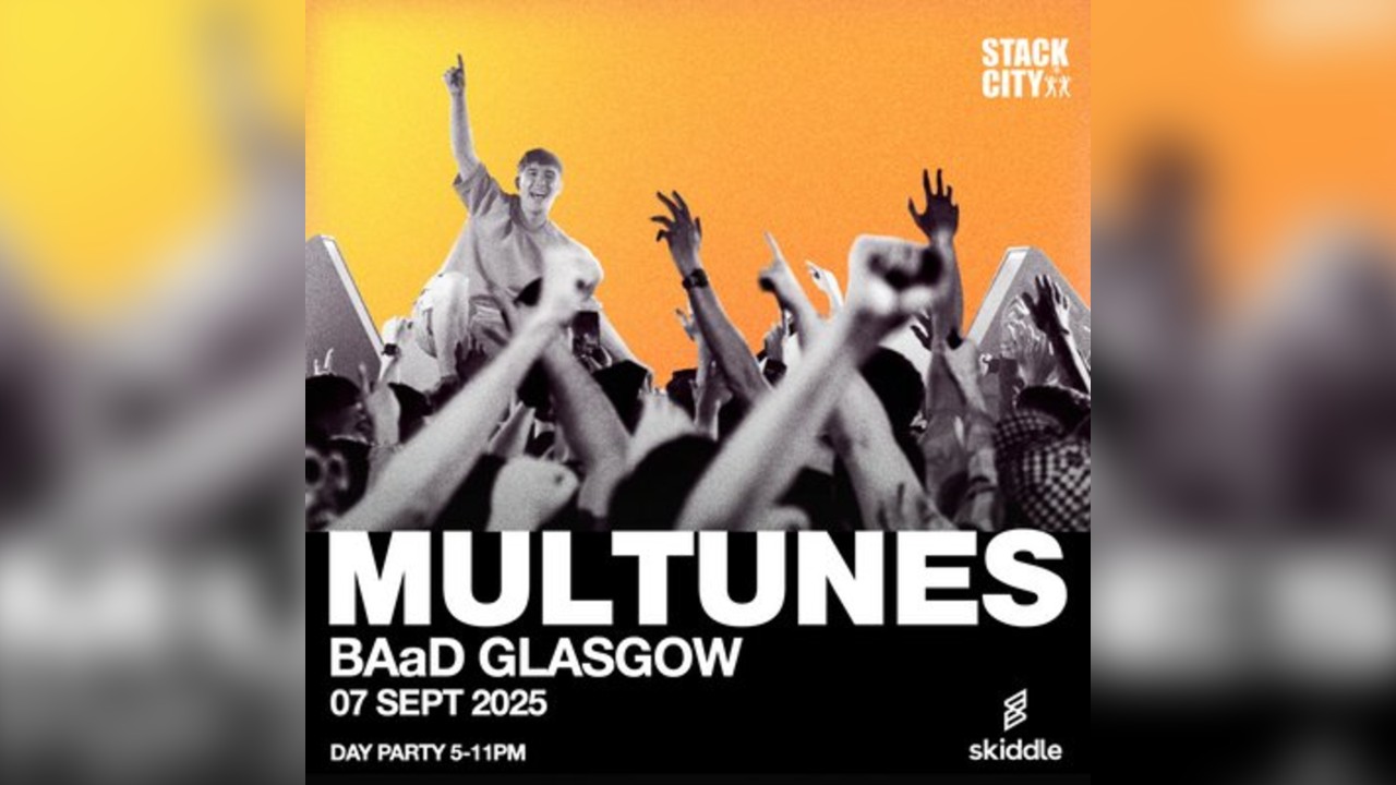 Stack City Glasgow - Multunes @ BAaD