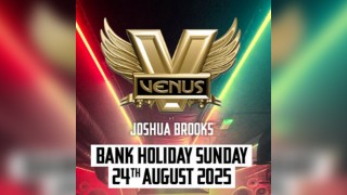 Venus x Flow - Bank Holiday Sunday