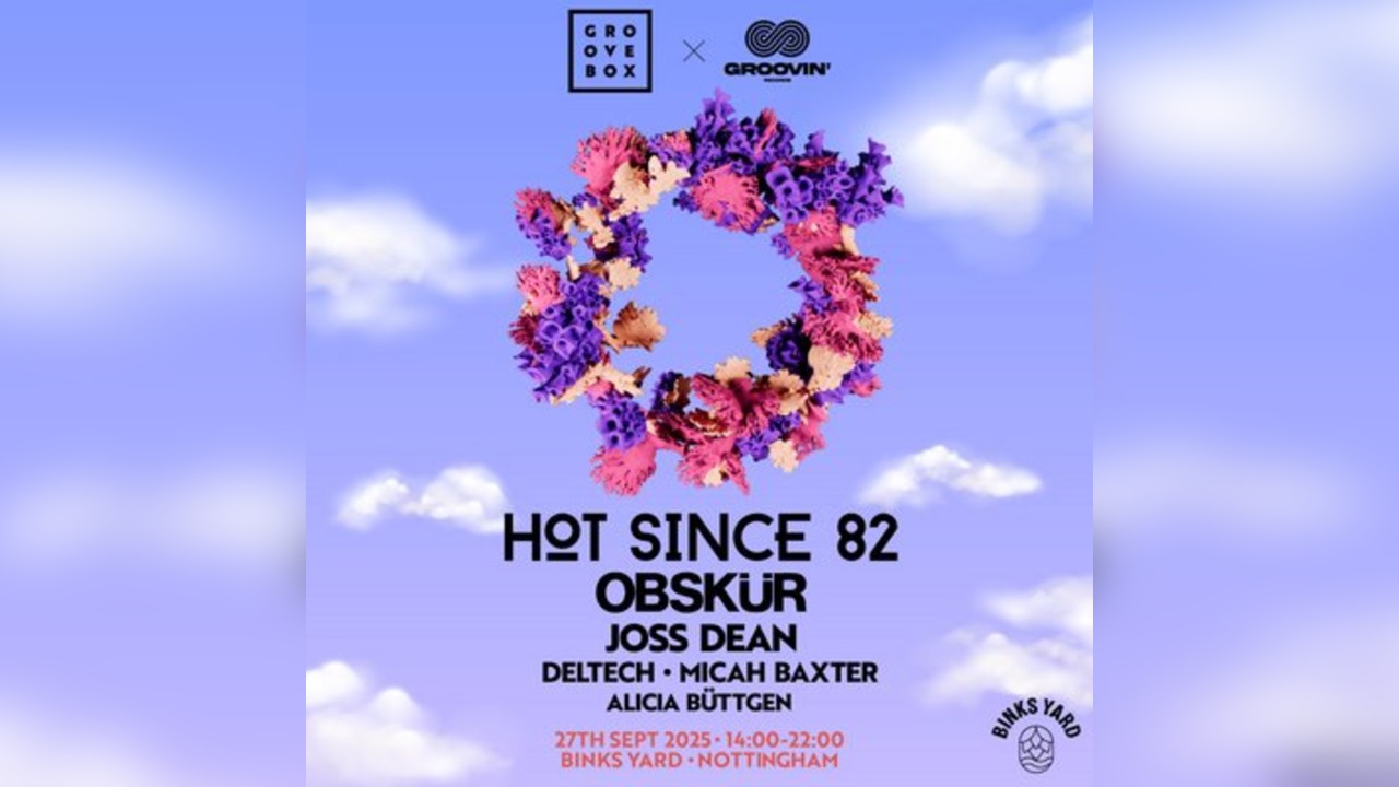 HOT SINCE 82, OBSKUR | Groovebox X Groovin' at Binks Yard