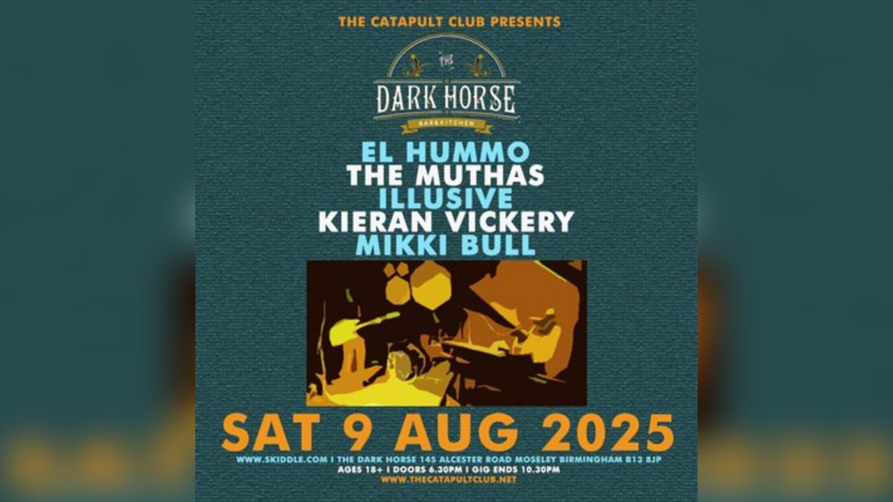 El Hummo  / The Muthas / Illusive / Kieran Vickery / Mikki Bull