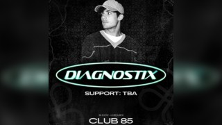 Thirteen For Luck Presents: Diagnostix @ Club 85