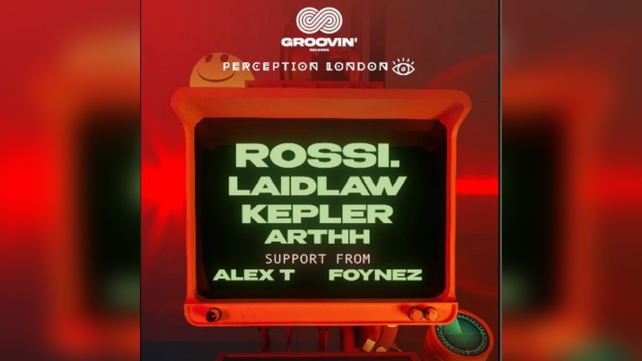 Groovin & Perception presents: ROSSI, Laidlaw and Kepler