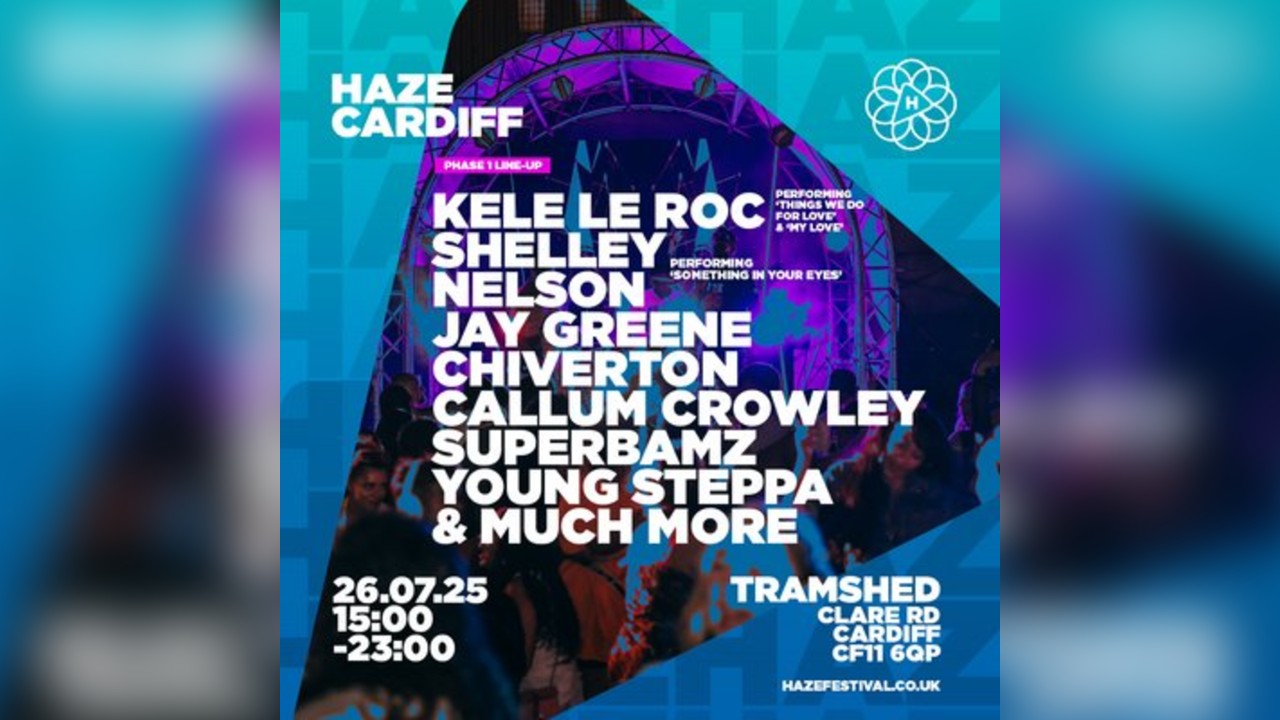 Haze Cardiff - Sat 26th July 2025