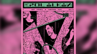 Erol Alkan / Syd Minsky / Matthew Hum