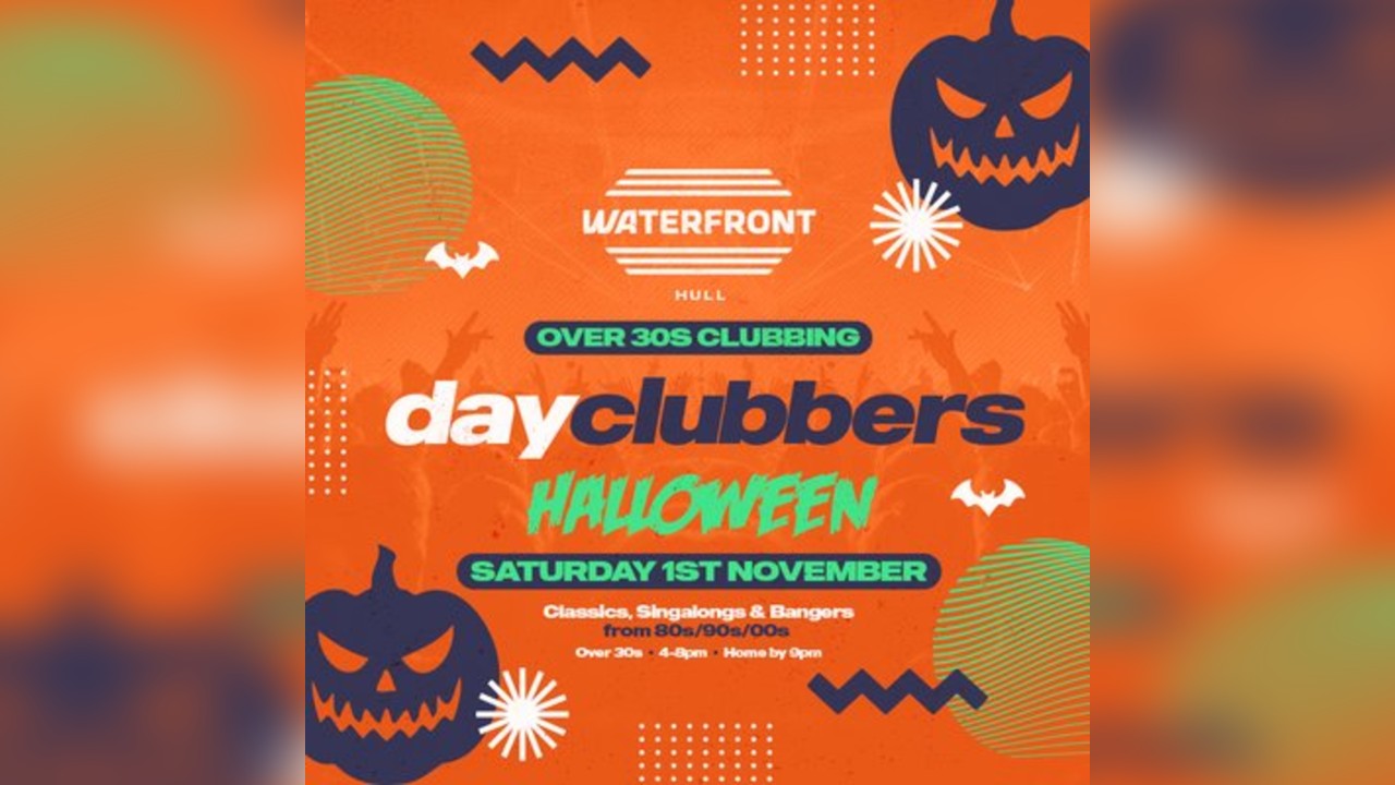 Hull - DayClubbers: The Halloween Special