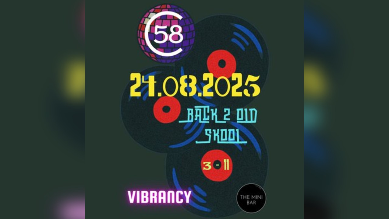 C58 x VIBRANCY 2.0: Back 2 Old Skool