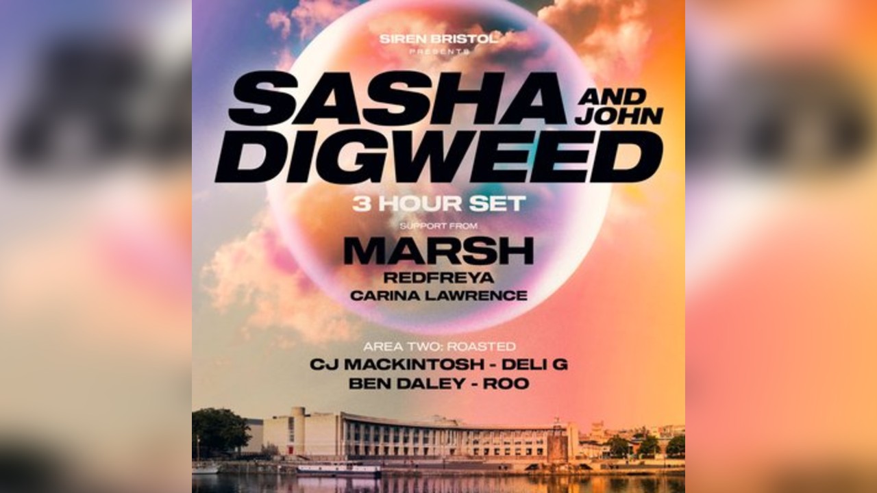 Sasha & John Digweed Bristol | Summer Session
