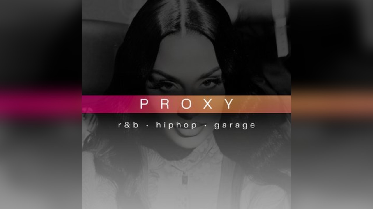 PROXY: R&B, HipHop & Garage