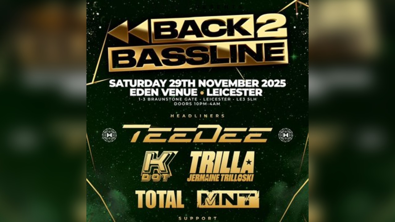 Back 2 Bassline : Teedee, K Dot, Trilla + more