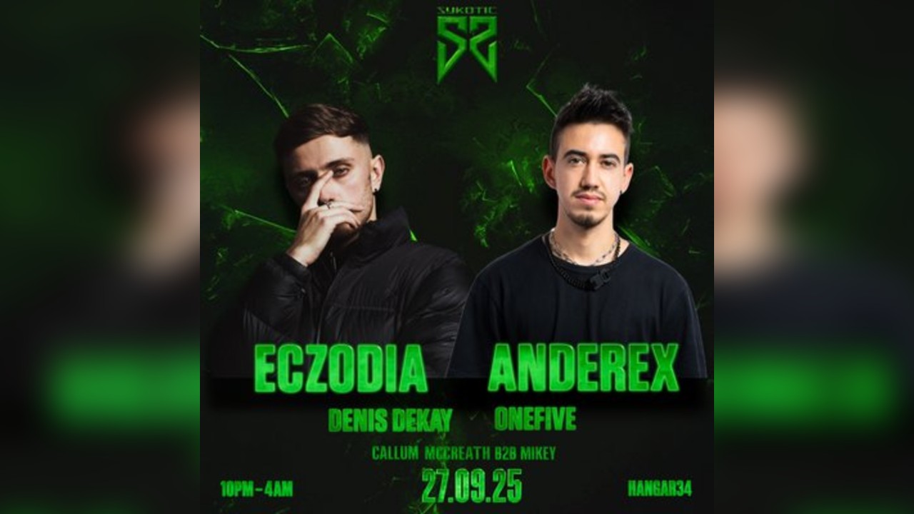 SYKOTIC Presents: ECZODIA & ANDEREX @ HANGER34 [27.09]