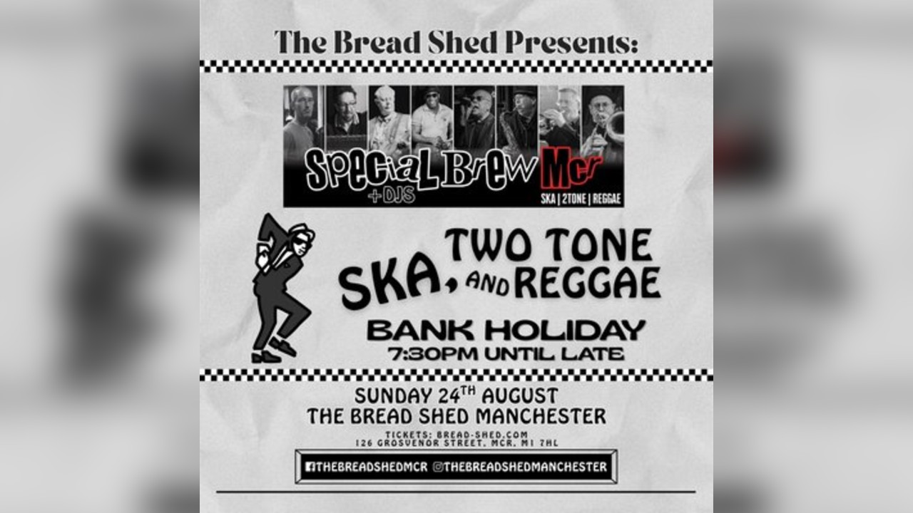 Bank Holiday Ska Weekender w/ Special Brew - Bread Shed, MCR