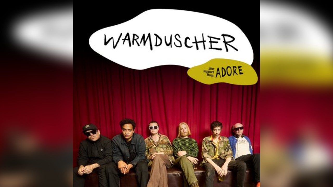 Warmduscher + Adore