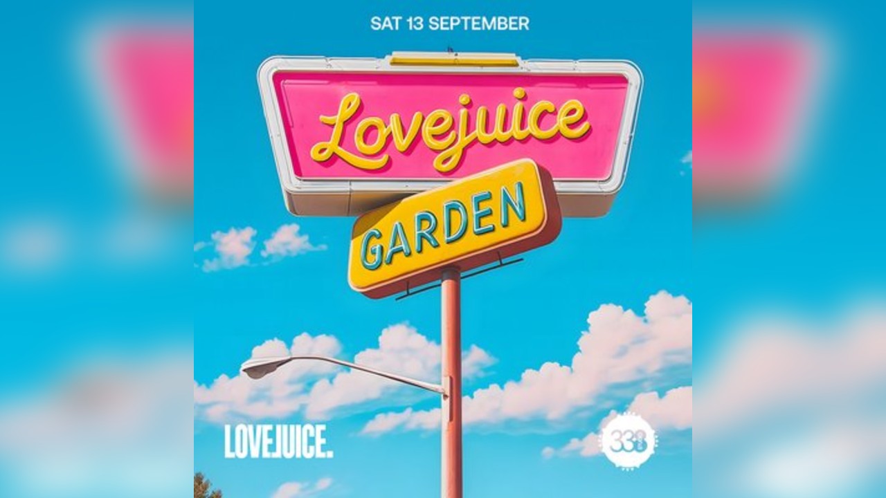 LoveJuice Summer Closing Party - Sat 13 Sept @ Studio 338 LoNdon