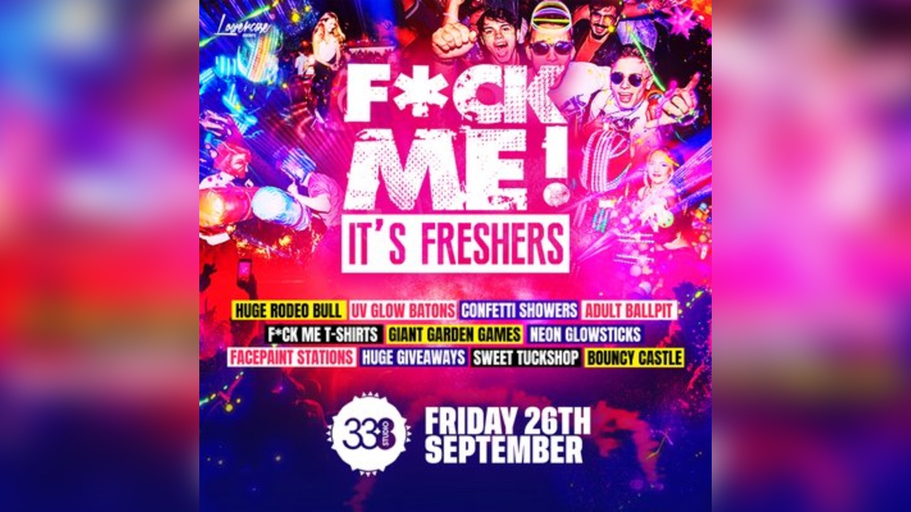 F*CK Me It's Freshers 2025 @ Studio 338