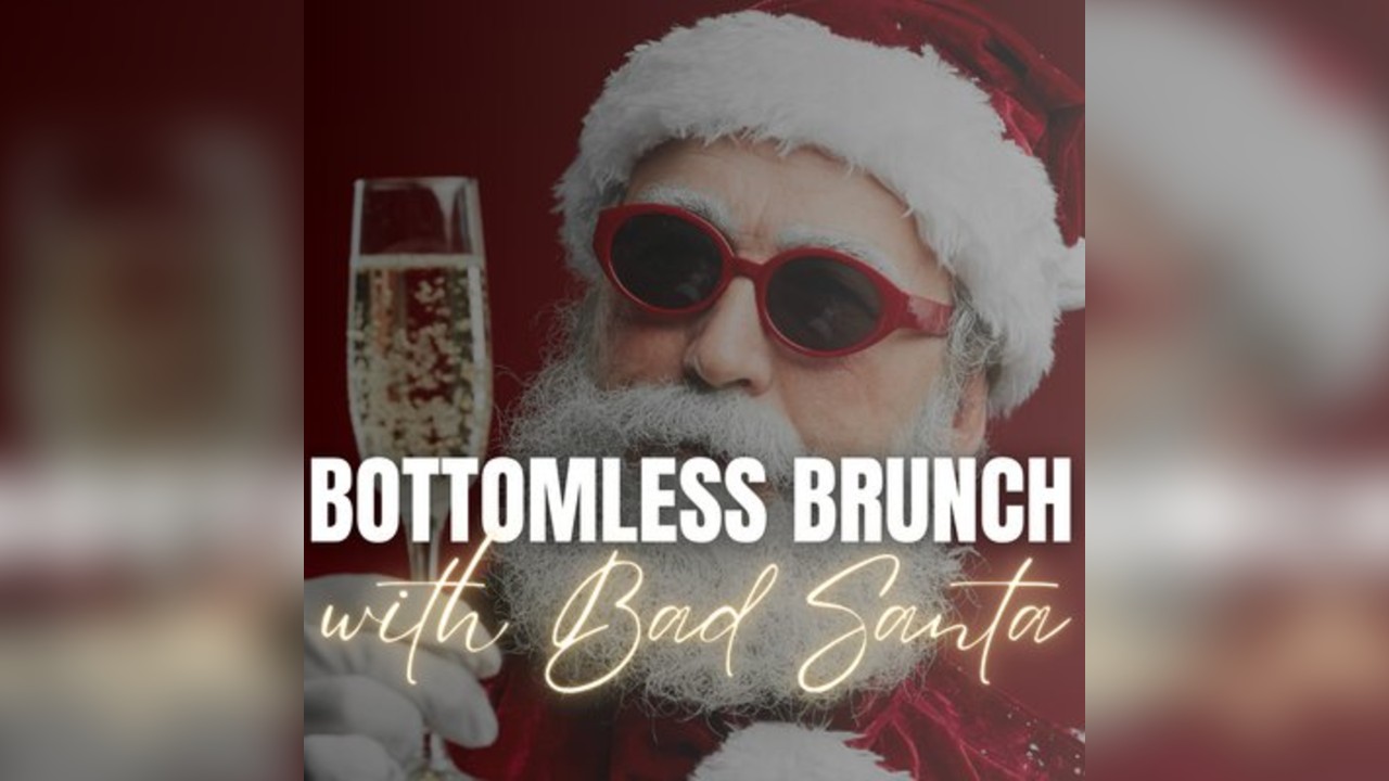 Naughty or Nice: Bottomless Brunch with Bad Santa
