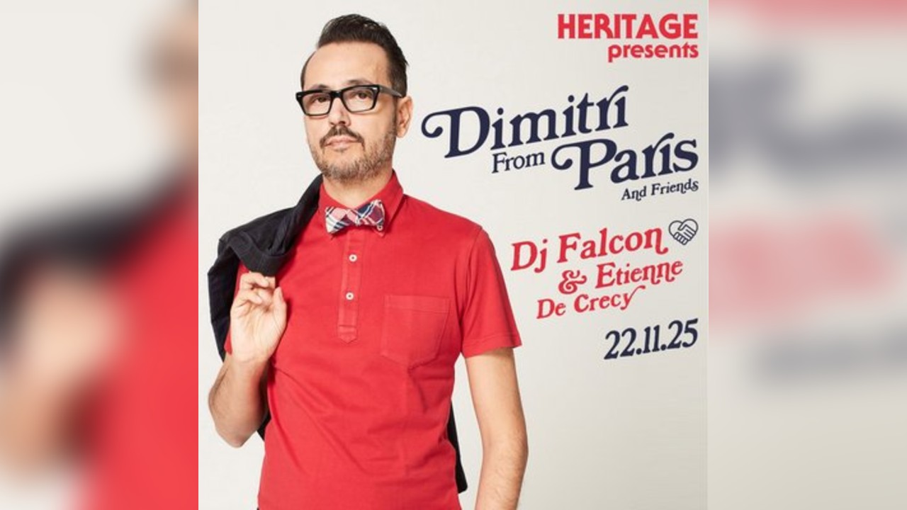 Heritage presents Dimitri from Paris, DJ Falcon, Etienne DeCrecy