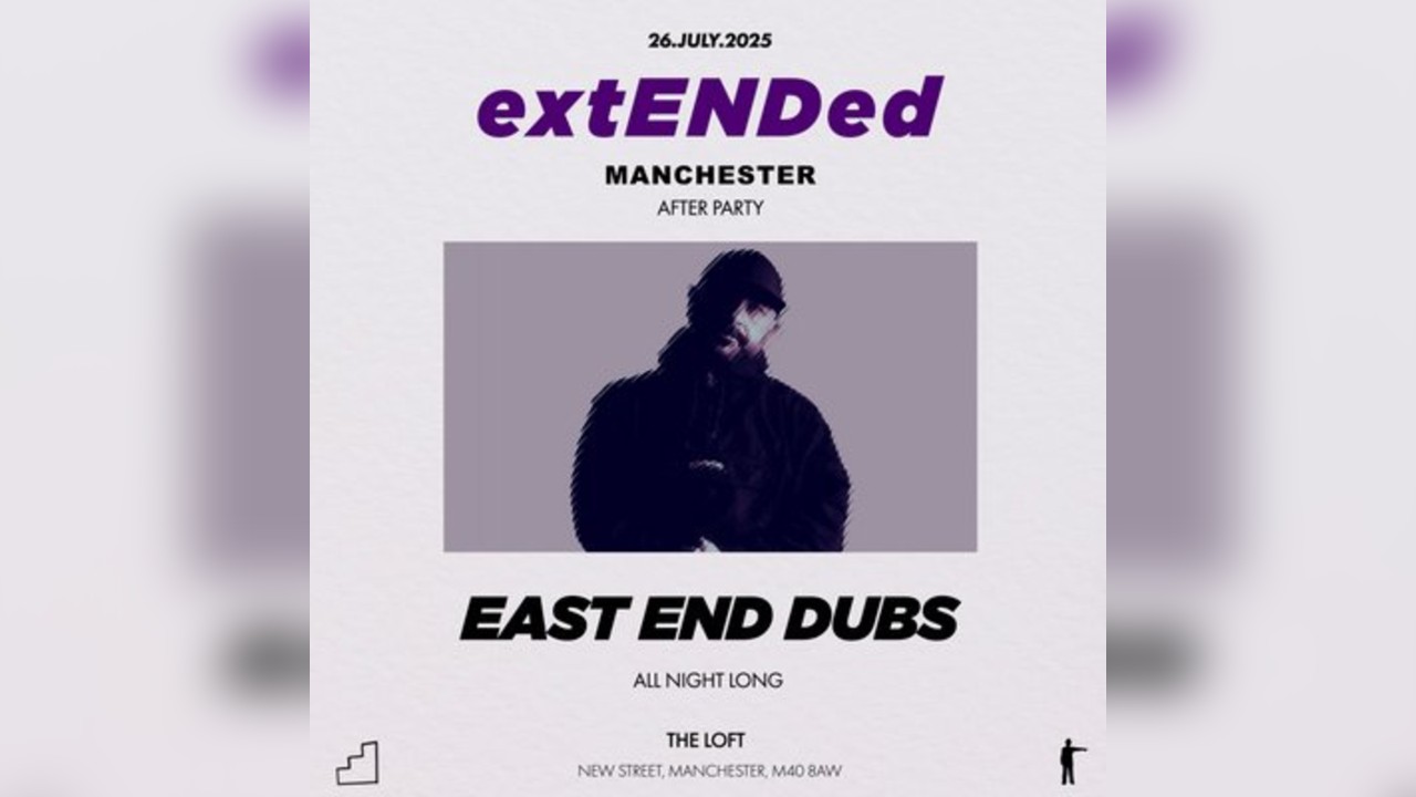 extENDed Manchester Afters @ The Loft