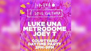 Luke Una presents É Soul Cultura Daytime Courtyard Party