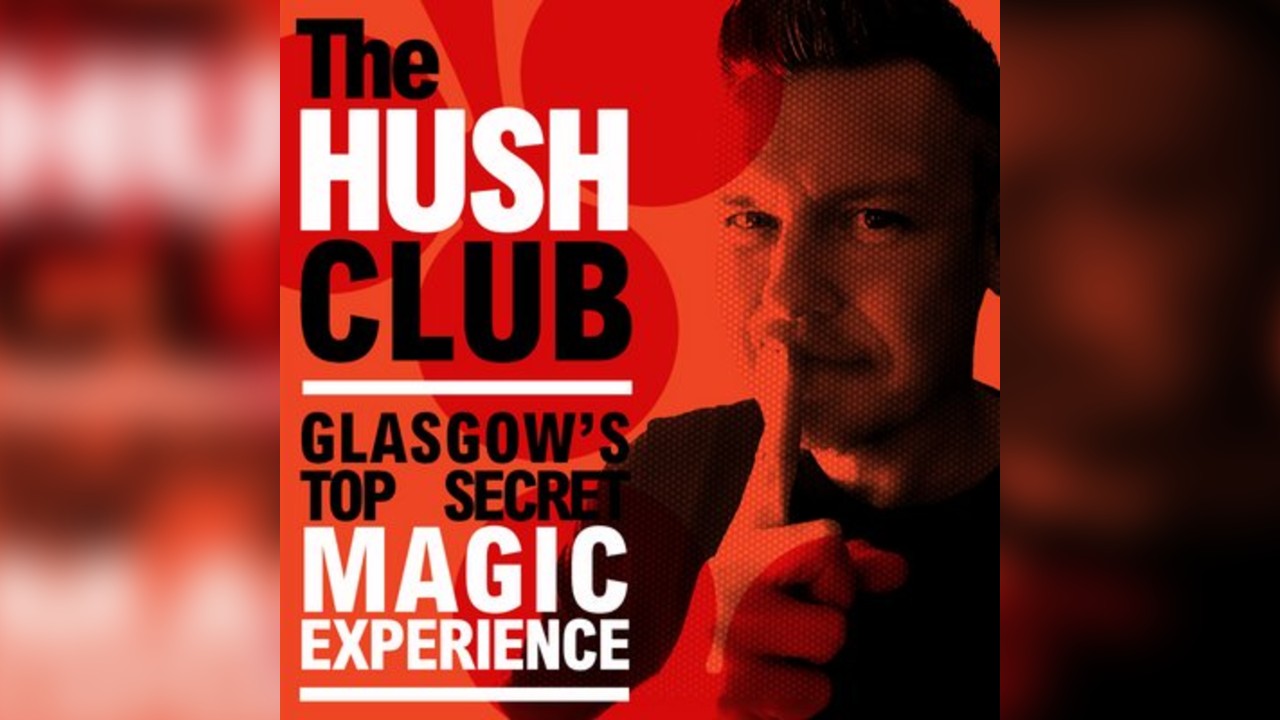 The Hush Club - Glasgow's Top Secret Magic Experience
