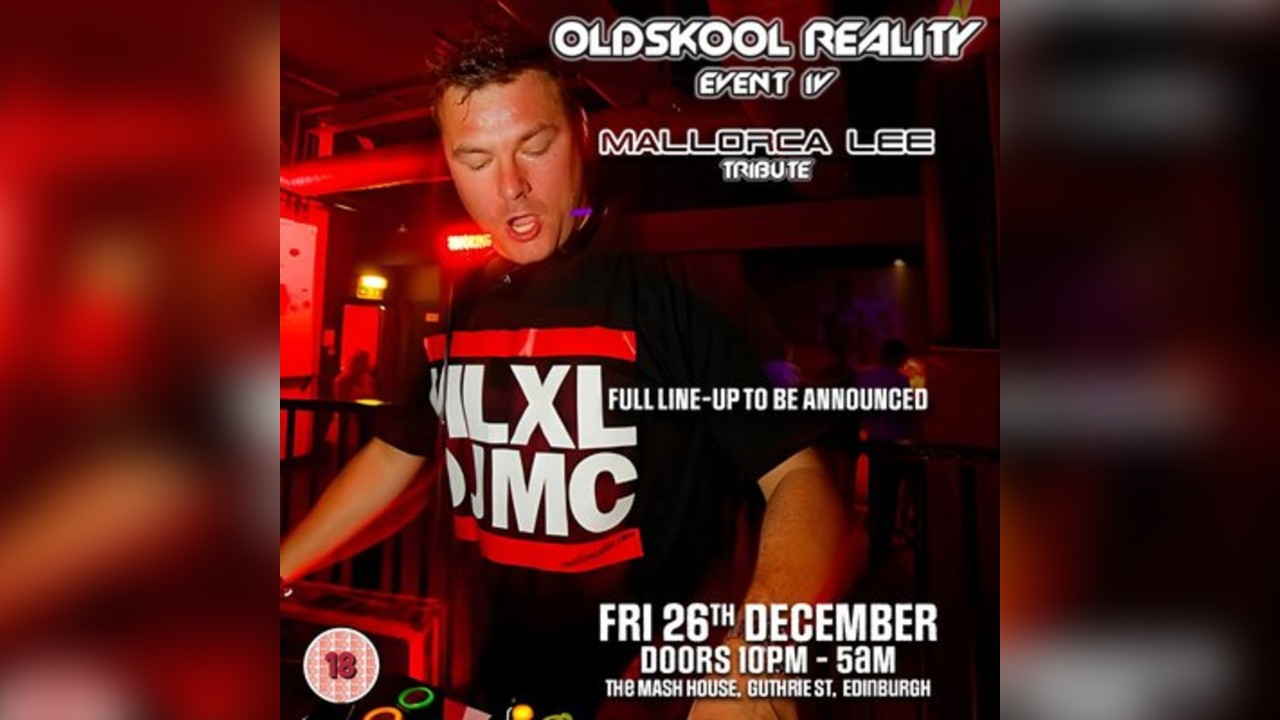 Oldskool Reality Event IV: Mallorca Lee Tribute