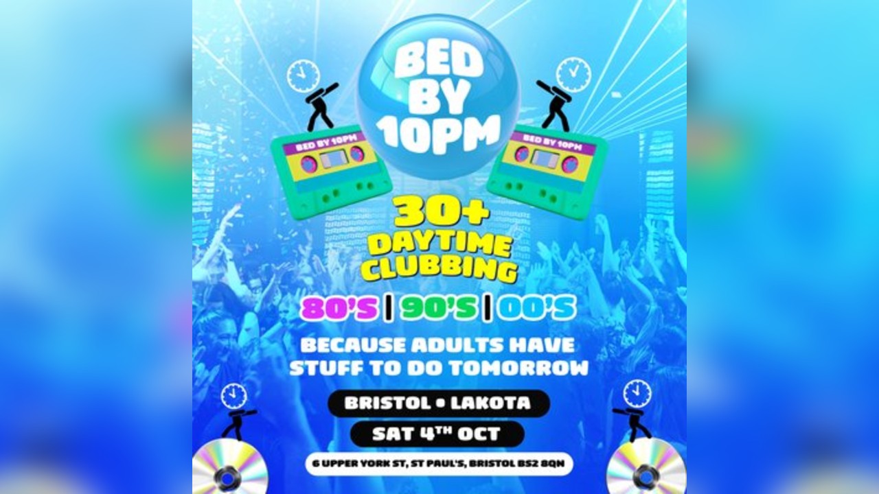 Bed By 10pm Is Coming To Bristol