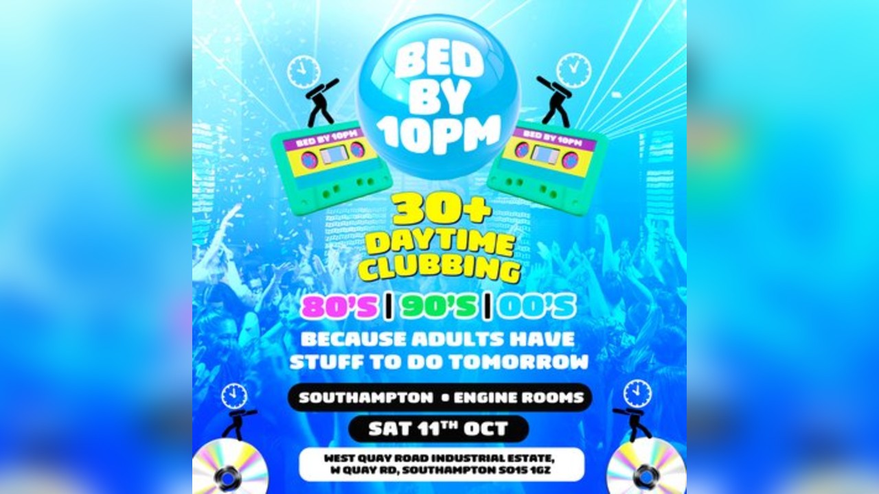 Bed By 10pm Is Coming To Southampton