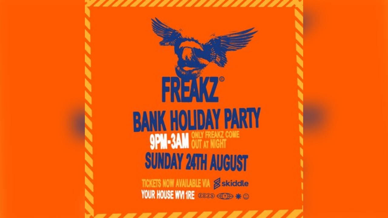 Freakz Bank Holiday Party