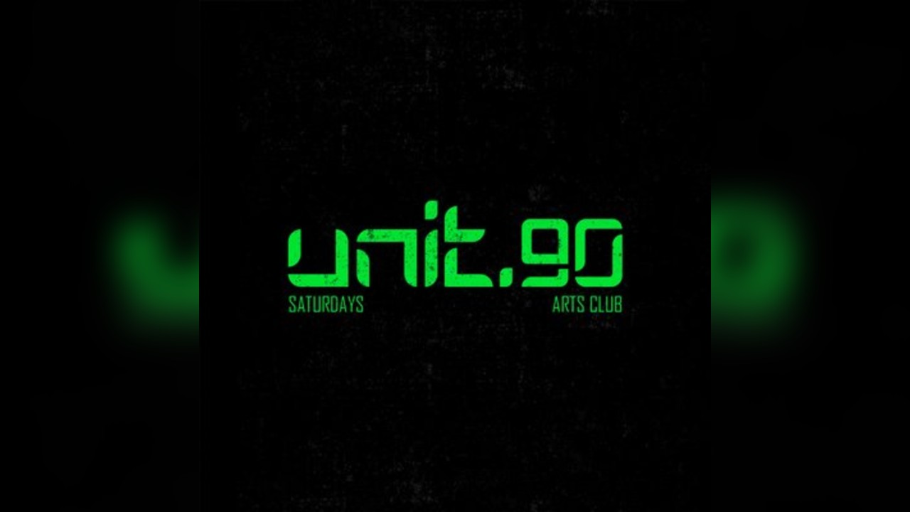 Unit.90 - Freshers Move in Saturday @ Arts Club