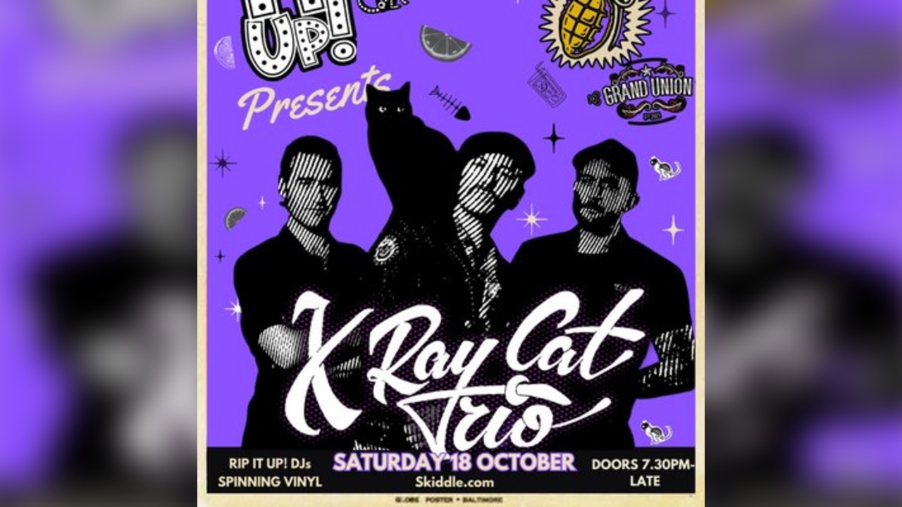 Rip It Up Presents X-Ray Cat Trio, Bitter Lemons & Grand Union