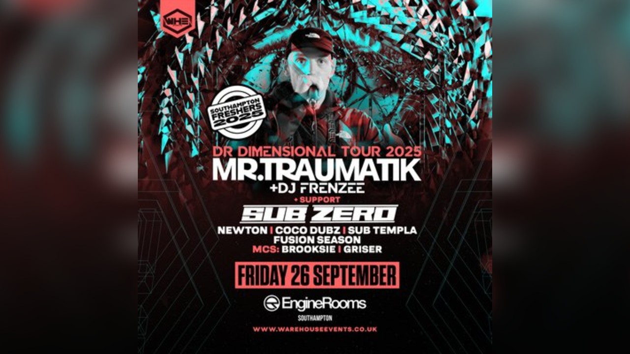 WHE Presents: Mr Traumatik&DJ Frenzee |Southampton Freshers 2025