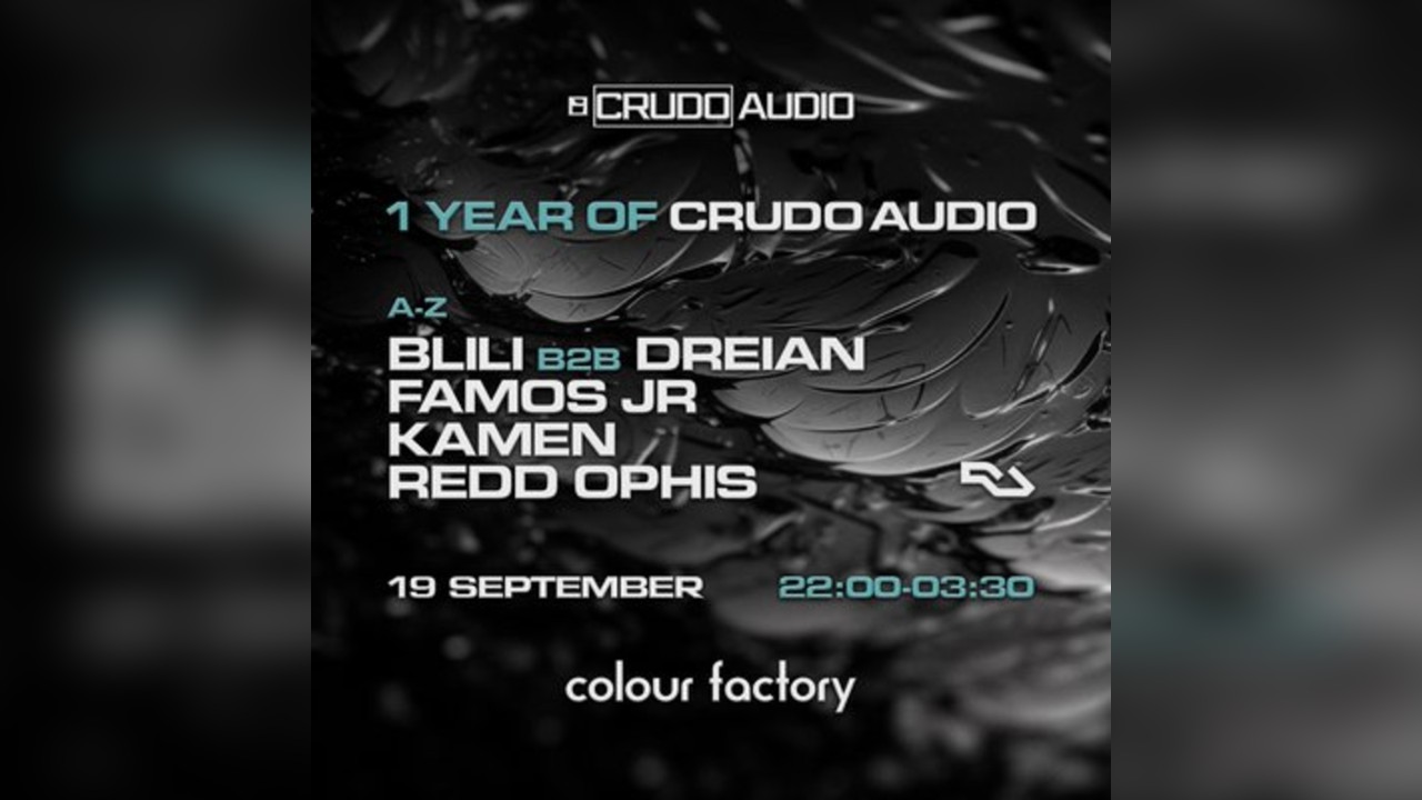 1 Year of Crudo Audio / Part 1 @ Colour Factory