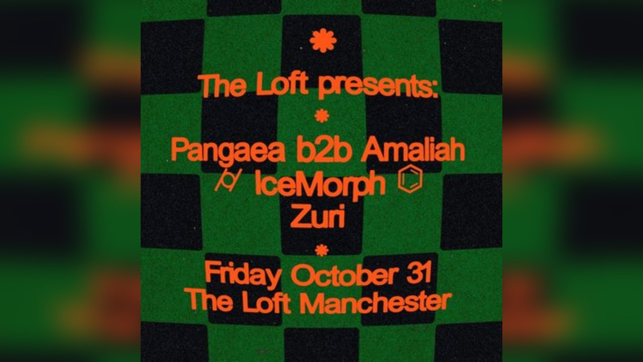 The Loft: Pangaea b2b Amaliah, IceMorph & Zuri