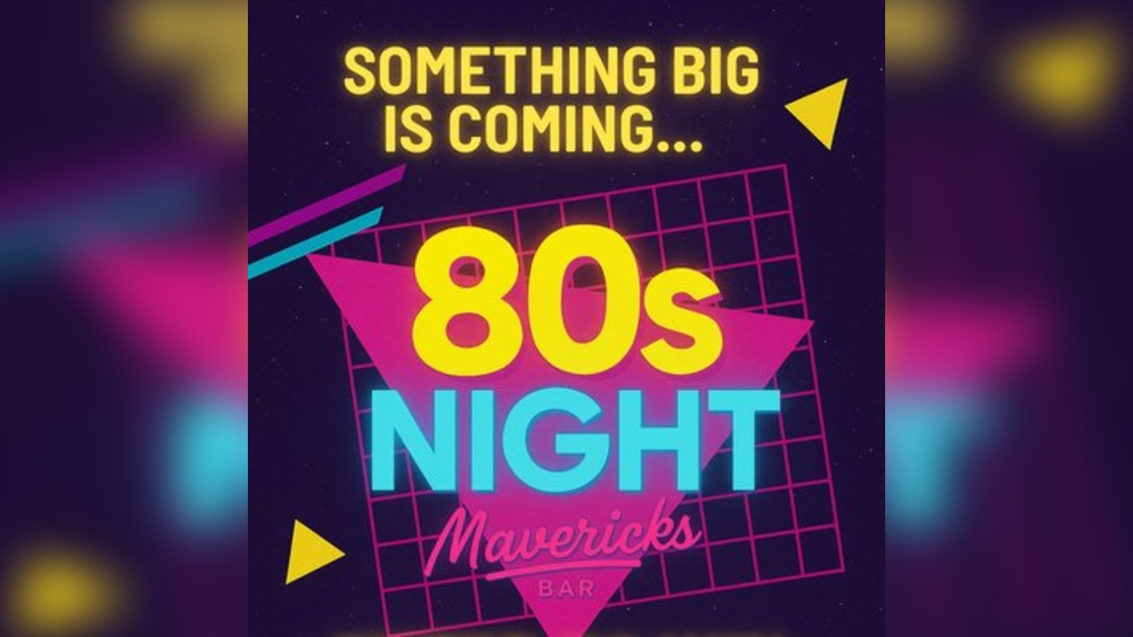Mavericks 80s night