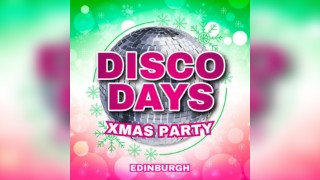 Disco Days Xmas Party Edinburgh