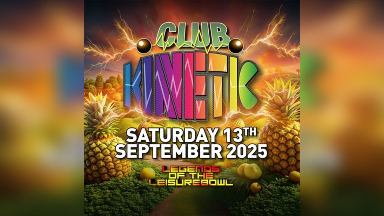 Kinetic- Legends of the Leisurebowl Saturday 13th September 2025