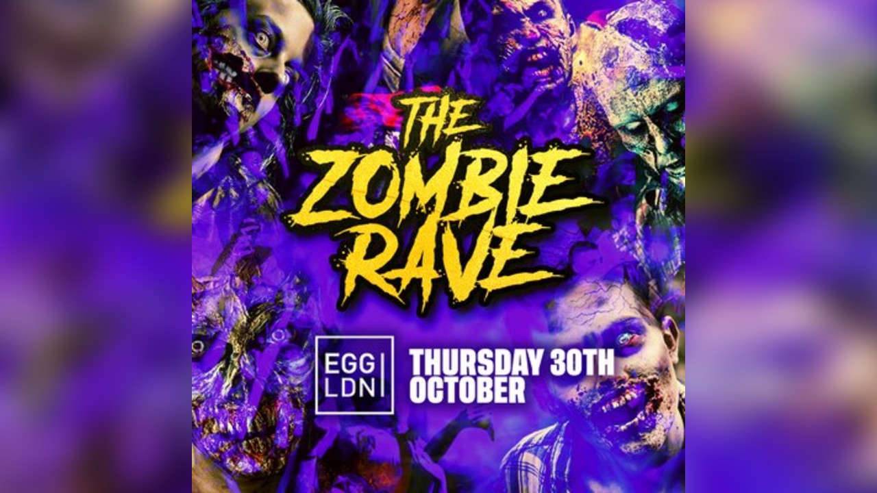The Halloween Zombie Rave @ EGG London