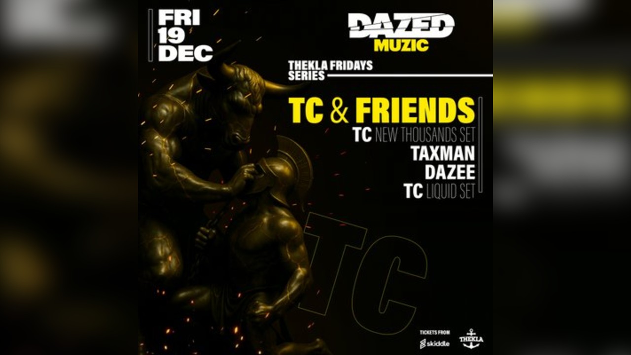 Dazed Muzic presents: TC & Friends